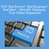 The Missouribar - 2021 Bad Review? Bad Response? Bad Idea! - Ethically Managing Your Online Reputation