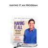 John Assaraf – Having It AN Program