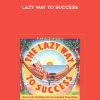 Lazy Way to Success