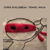 Chris Guillebeau - Travel Ninja