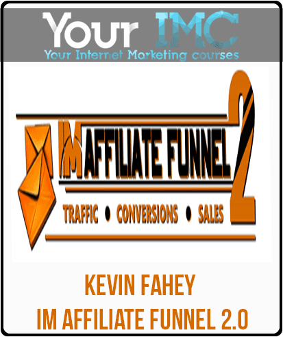 Kevin Fahey - IM Affiliate Funnel 2.0