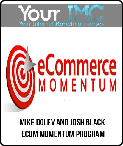 [Download Now] Mike Dolev and Josh Black - Ecom Momentum