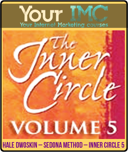 [Download Now] Hale Dwoskin – Sedona Method – Inner Circle 5