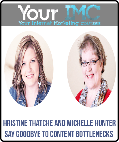 Hristine Thatche and Michelle Hunter - Say Goodbye to Content Bottlenecks