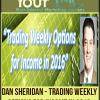 [Download Now] Dan Sheridan - Trading Weekly Options for Income in 2016