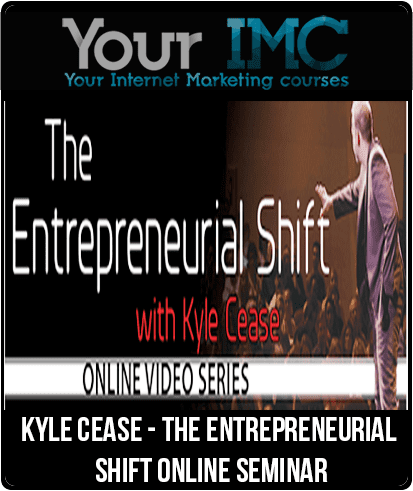 [Download Now] Kyle Cease - The Entrepreneurial Shift Online Seminar