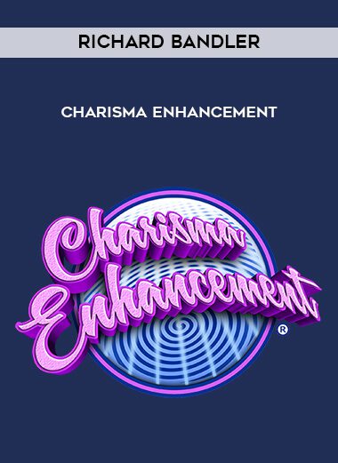 [Download Now] Richard Bandler - Charisma Enhancement