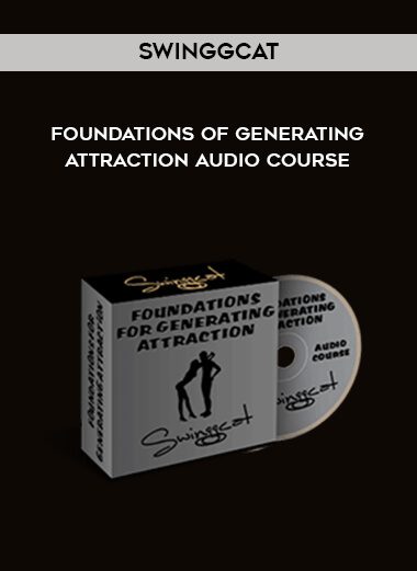 [Download Now] Swinggcat - Foundations of Generating Attraction Audio Course