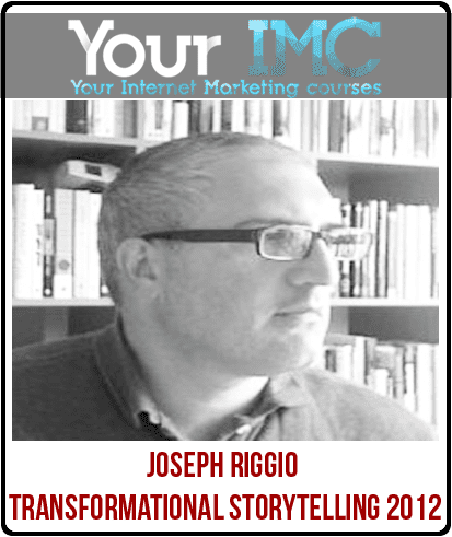 [Download Now] Joseph Riggio – TRANSFORMATIONAL STORYTELLING 2012