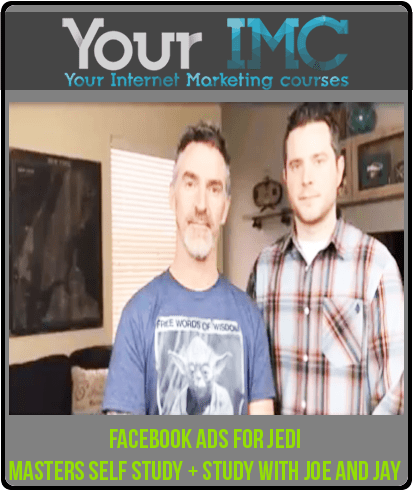 [Download Now] Facebook Ads for JEDI Masters Self Study + Study with Joe and Jay