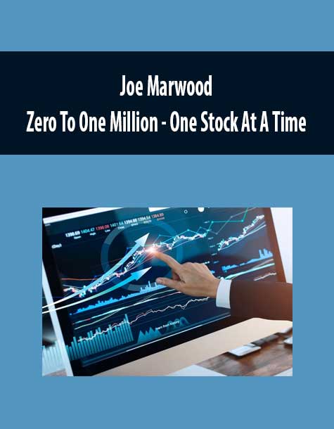 [Download Now] Joe Marwood - Zero To One Million - One Stock At A Time