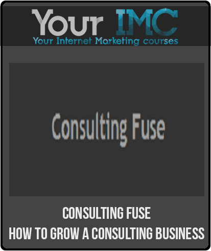 [Download Now] Consulting Fuse - How to Grow a Consulting Business