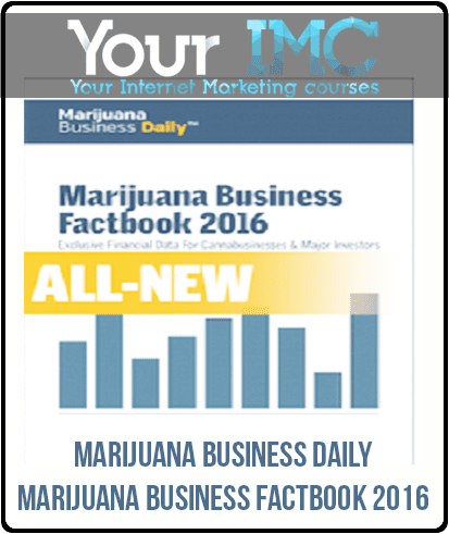 Marijuana Business Daily - Marijuana Business Factbook 2016