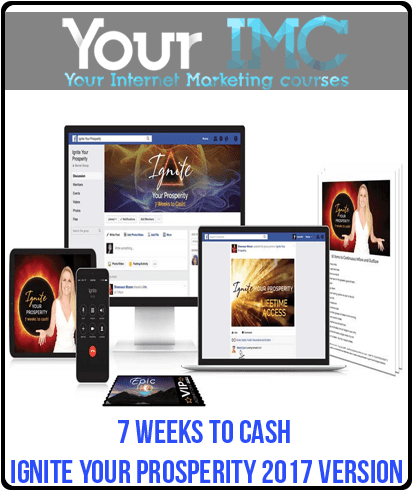 [Download Now] 7 Weeks To Cash - Ignite Your Prosperity 2017 Version