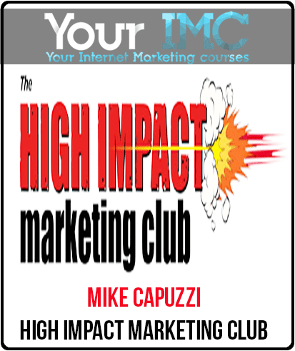 [Download Now] Mike Capuzzi - High Impact Marketing Club