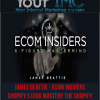 James Beattie - Ecom Insiders - Shopify $100k Mastery "The Shopify Domination" Ecommerce Course