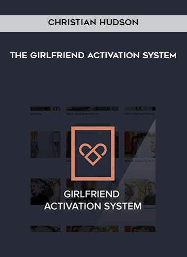 [Download Now] Christian Hudson - The Girlfriend Activation System