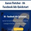 [Download Now] Aaron Fletcher - 06 - Facebook Ads Quickstart