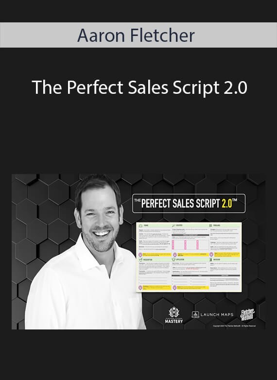 Aaron Fletcher - The Perfect Sales Script 2.0