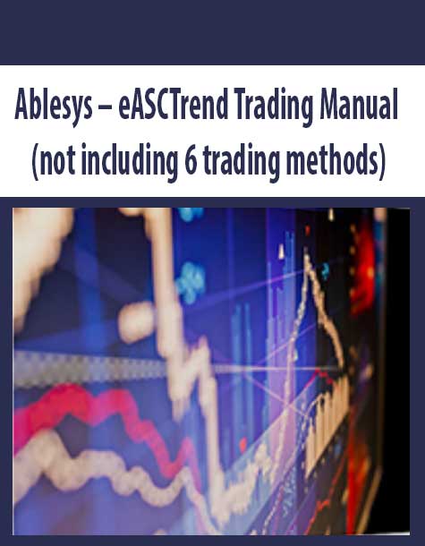 Ablesys – eASCTrend Trading Manual (not including 6 trading methods)