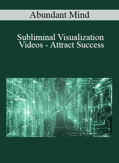 Abundant Mind - Subliminal Visualization Videos - Attract Success