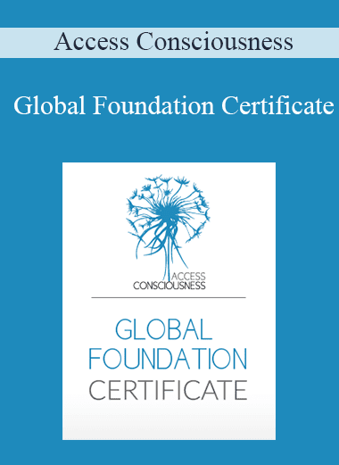 Access Consciousness - Global Foundation Certificate