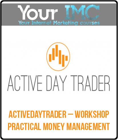 [Download Now] Activedaytrader – Workshop: Practical Money Management