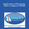 Adam Nally - Application of Ketogenic Diets to Improve Health