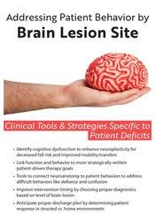 [Download Now] Addressing Patient Behavior by Brain Lesion Site: Clinical Tools & Strategies Specific to Patient Deficits – Jerome Quellier