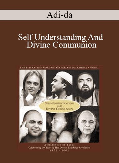 Adi-da - Self Understanding And Divine Communion