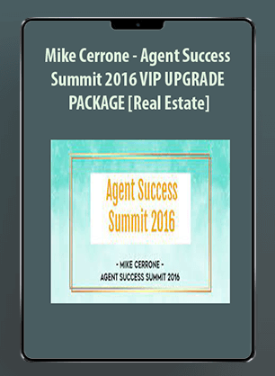 [Download Now] Mike Cerrone - Agent Success Summit 2016 VIP UPGRADE PACKAGE [Real Estate]