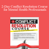 Alan Godwin - 2-Day Conflict Resolution Course for Mental Health Professionals