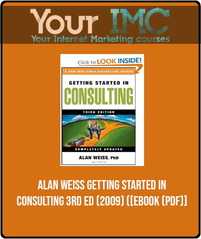 Alan Weiss - Getting Started In Consulting 3rd Ed (2009) ([eBook (PDF)]