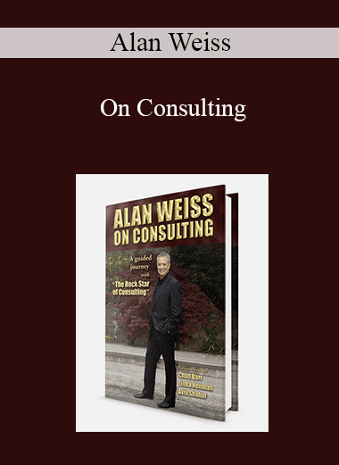 Alan Weiss - On Consulting