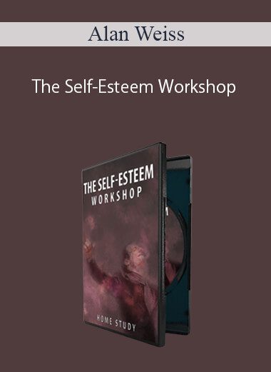 Alan Weiss – The Self-Esteem Workshop