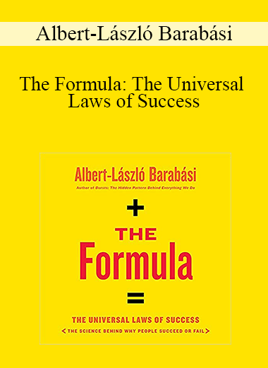 Albert-László Barabási - The Formula: The Universal Laws of Success