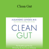 Alejandro Junger - Clean Gut