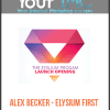 [Download Now] Alex Becker - Elysium First