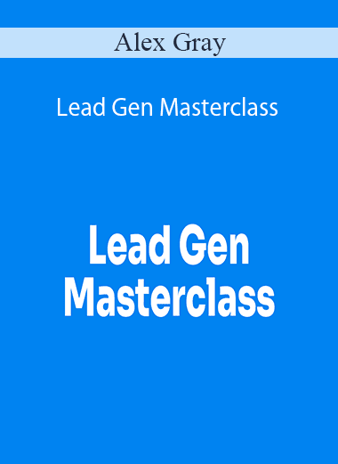 Alex Gray - Lead Gen Masterclass