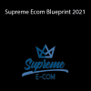 Alex Hampton - Supreme Ecom Blueprint 2021