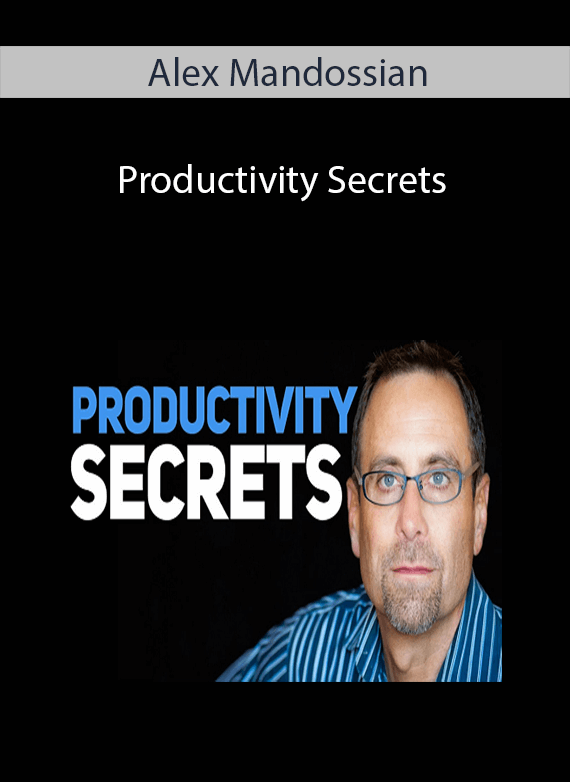 Alex Mandossian - Productivity Secrets