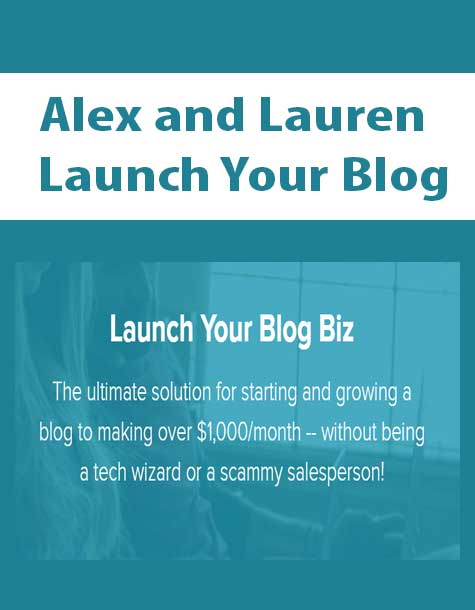 [Download Now] Alex and Lauren - Launch Your Blog