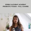 Alexis Goertz - Edible Alchemy Academy - Probiotic Foods - Full Course