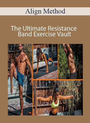 Align Method - The Ultimate Resistance Band Exercise Vault