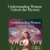 Alison A. Armstrong - Understanding Women Unlock the Mystery