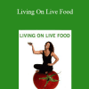 Alissa Cohen - Living On Live Food