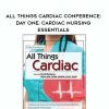 [Download Now] All Things Cardiac Conference: Day One: Cardiac Nursing Essentials – Cyndi Zarbano