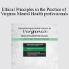 Allan M Tepper - Ethical Principles in the Practice of Virginia Mental Health Professionals