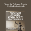 Allan M Tepper - Ethics for Delaware Mental Health Professionals