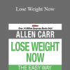 Allen Carr - Lose Weight Now